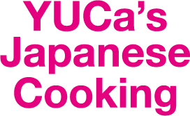 YUCa's Japanese Cooking